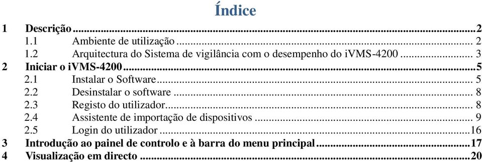 3 Registo do utilizador... 8 2.4 Assistente de importação de dispositivos... 9 2.5 Login do utilizador.