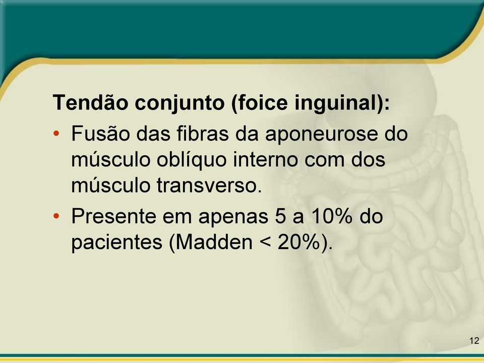 interno com dos músculo transverso.