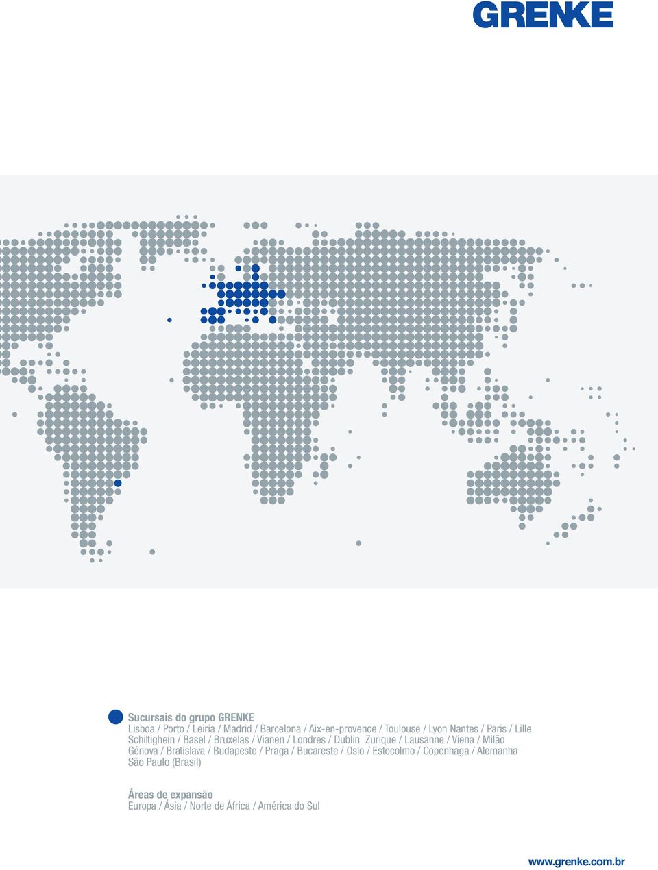 Lausanne / Viena / Milão Génova / Bratislava / Budapeste / Praga / Bucareste / Oslo / Estocolmo /