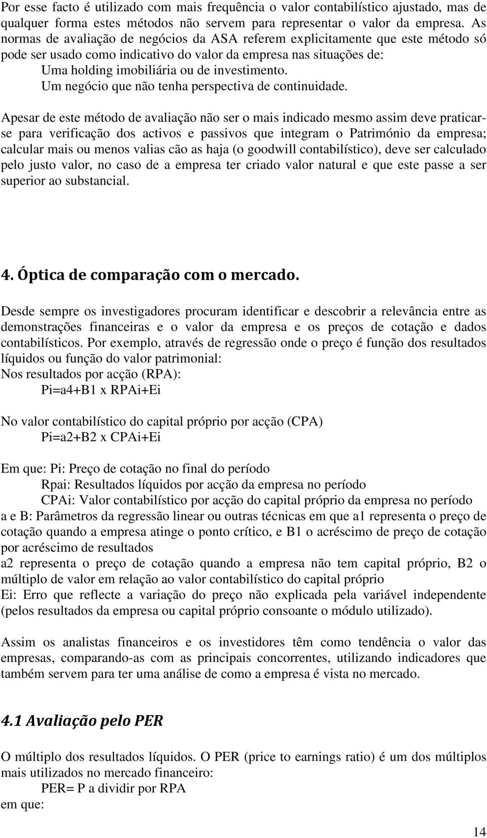 Um negóco que não tenha perspectva de contnudade.