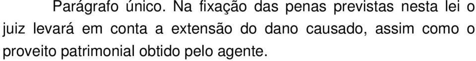 o juiz levará em conta a extensão do