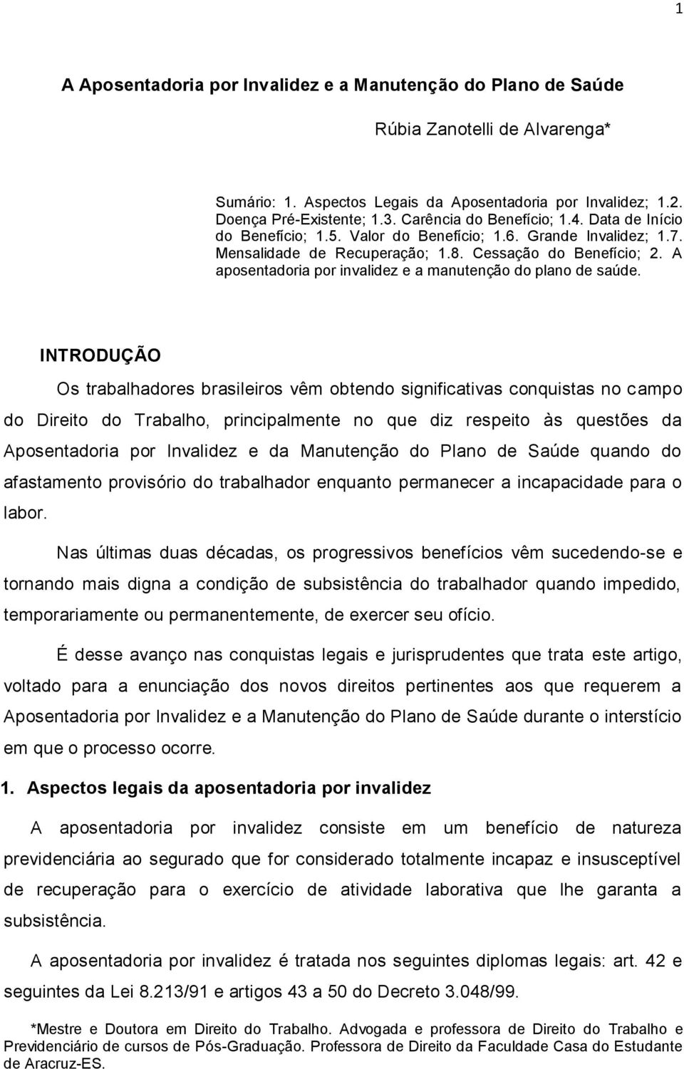 A aposentadoria por invalidez e a manutenção do plano de saúde.