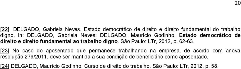 São Paulo: LTr, 2012, p. 62-63.