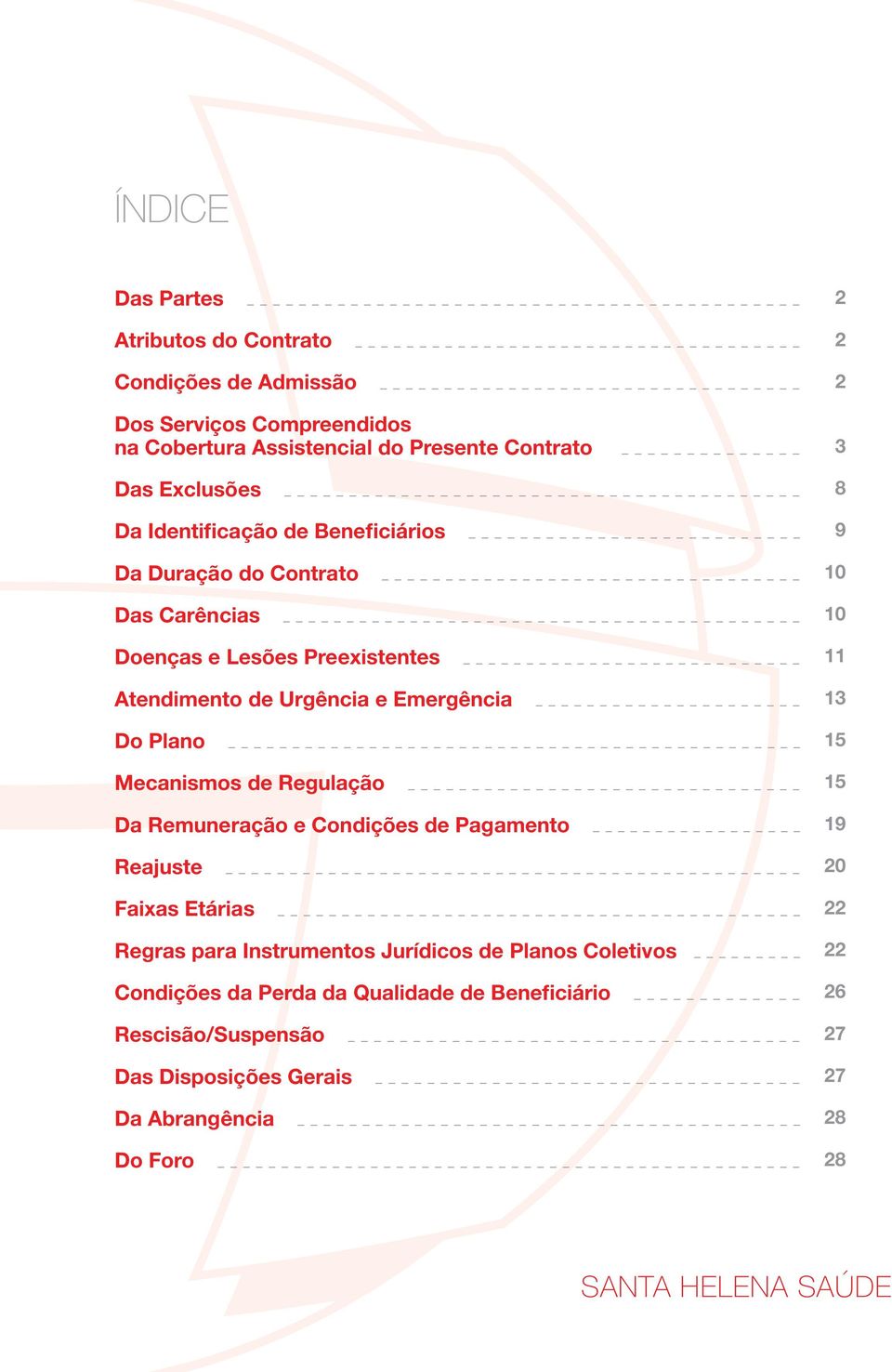 Regulação Da Remuneração e Condições de Pagamento Reajuste Faixas Etárias Regras para Instrumentos Jurídicos de Planos Coletivos Condições da Perda da Qualidade