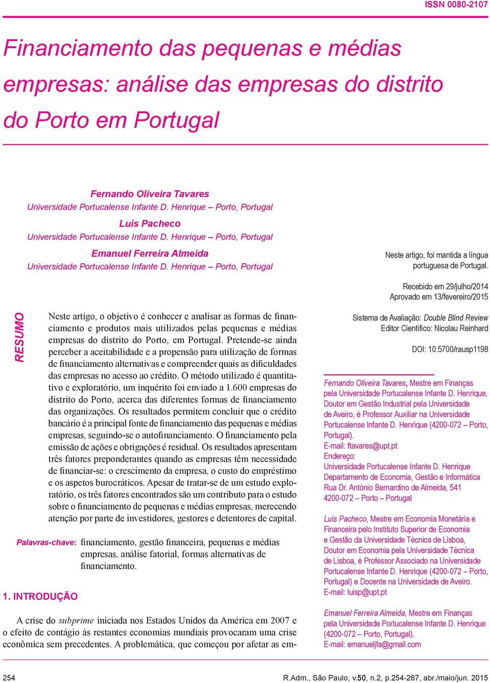 Henrique Porto, Portugal Neste artigo, foi mantida a língua portuguesa de Portugal.