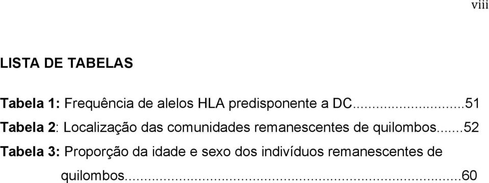 ..51 Tabela 2: Localização das comunidades remanescentes