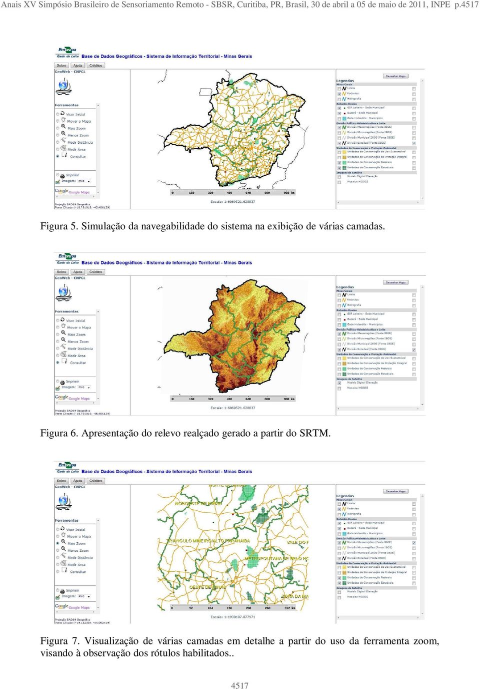 Simulação da navegabilidade do sistema na exibição de várias camadas. Figura 6.