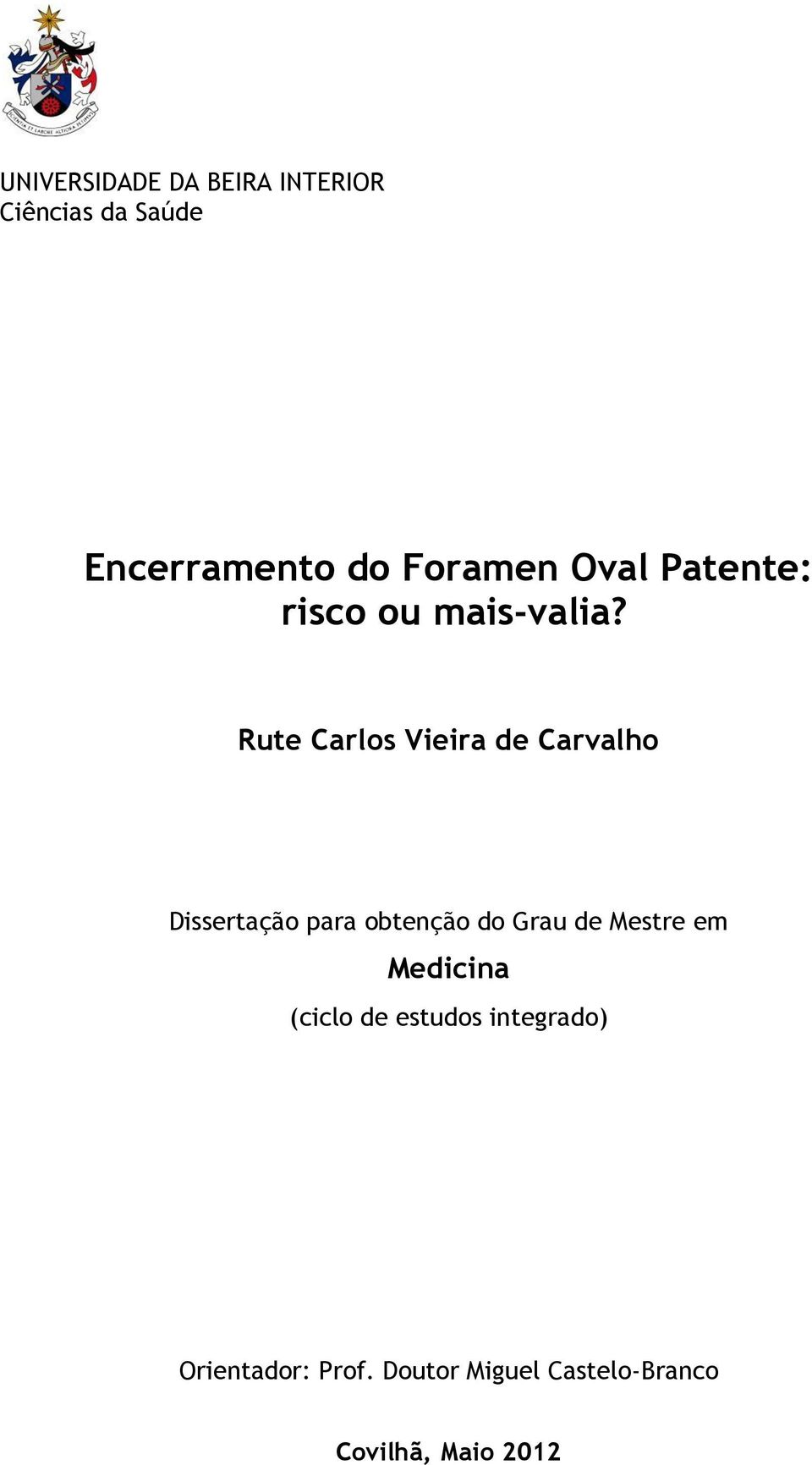 Rute Carlos Vieira de Carvalho Dissertação para obtenção do Grau de