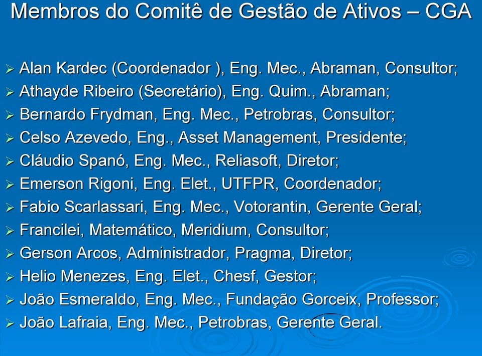 Elet., UTFPR, Coordenador; Fabio Scarlassari, Eng. Mec.