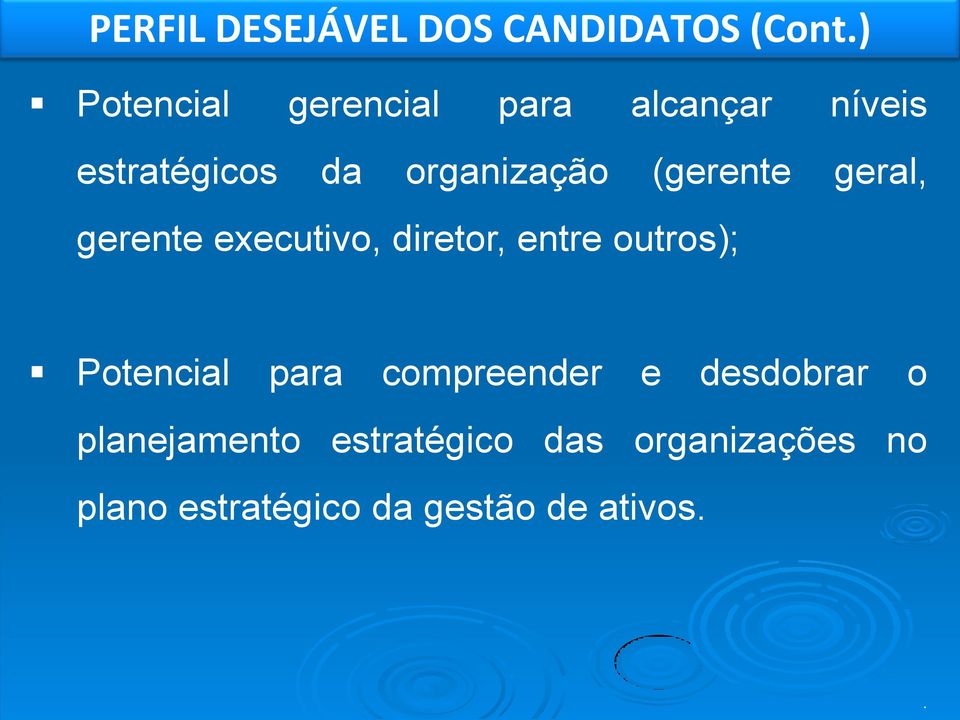 (gerente geral, gerente executivo, diretor, entre outros); Potencial para