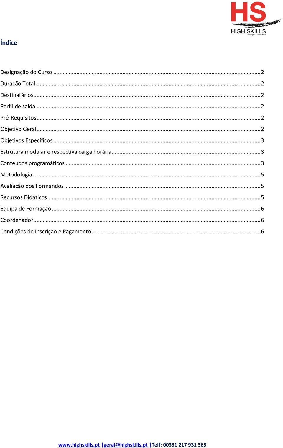 .. 3 Estrutura modular e respectiva carga horária... 3 Conteúdos programáticos... 3 Metodologia.