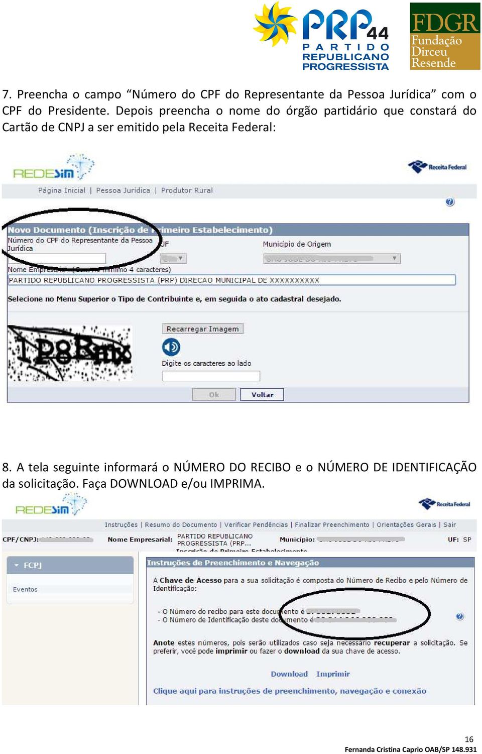 Depois preencha o nome do órgão partidário que constará do Cartão de CNPJ a ser