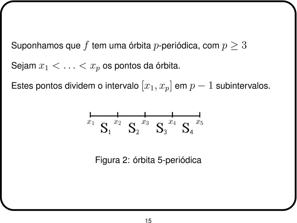 Estes pontos dividem o intervalo [x 1,x p ] em