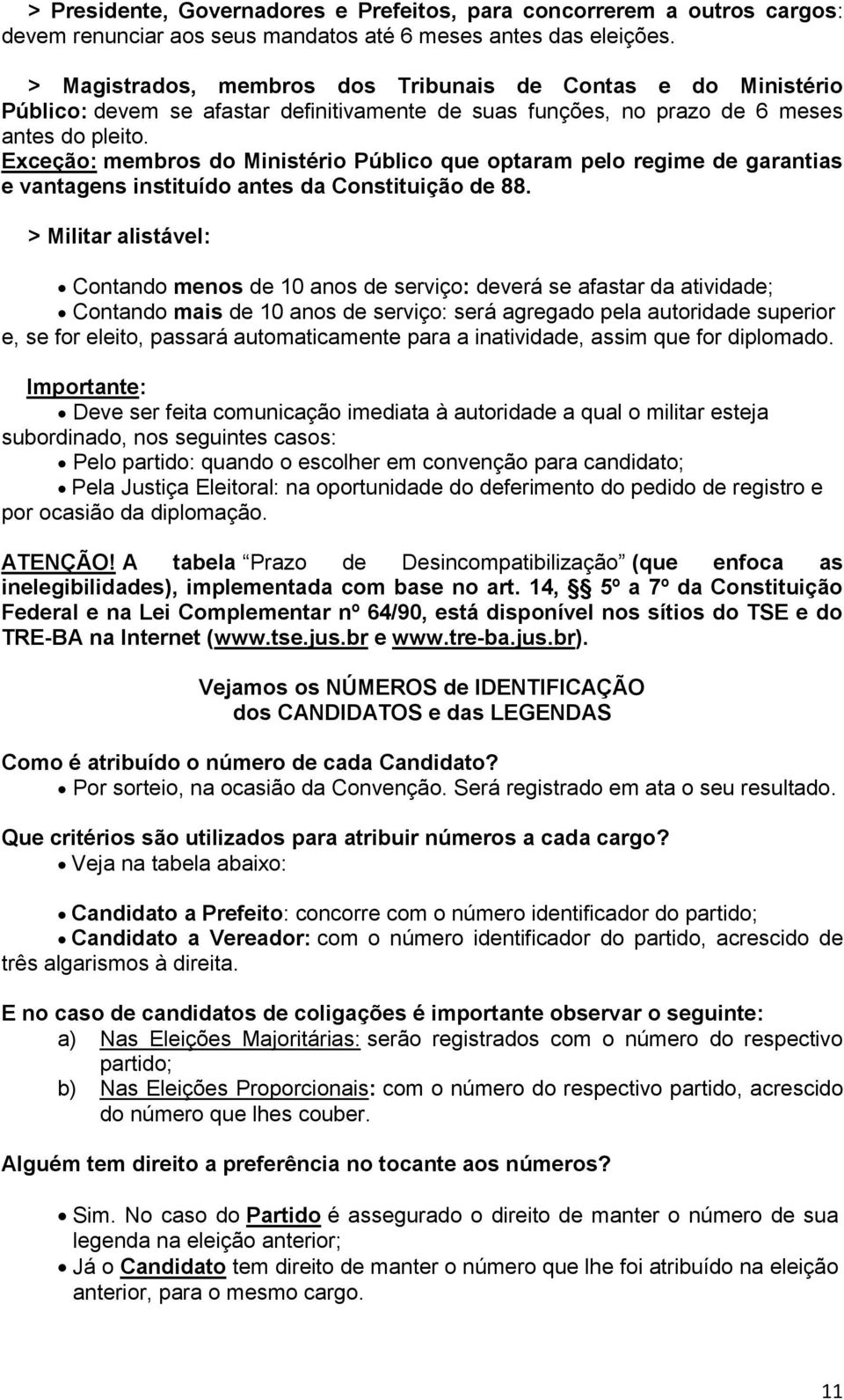 Exceção: membros do Ministério Público que optaram pelo regime de garantias e vantagens instituído antes da Constituição de 88.