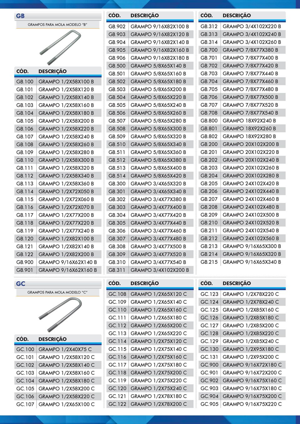 111 GRAMPO 1/2X58X320 B GB.112 GRAMPO 1/2X58X340 B GB.113 GRAMPO 1/2X58X360 B GB.114 GRAMPO 1/2X72X050 B GB.115 GRAMPO 1/2X72X060 B GB.116 GRAMPO 1/2X72X070 B GB.117 GRAMPO 1/2X77X200 B GB.