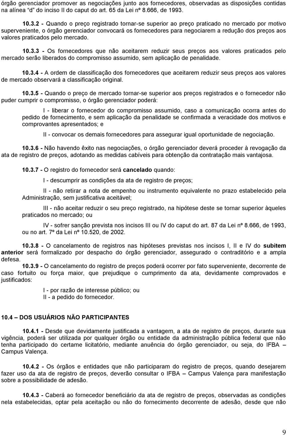 valores praticados pelo mercado. 10.3.