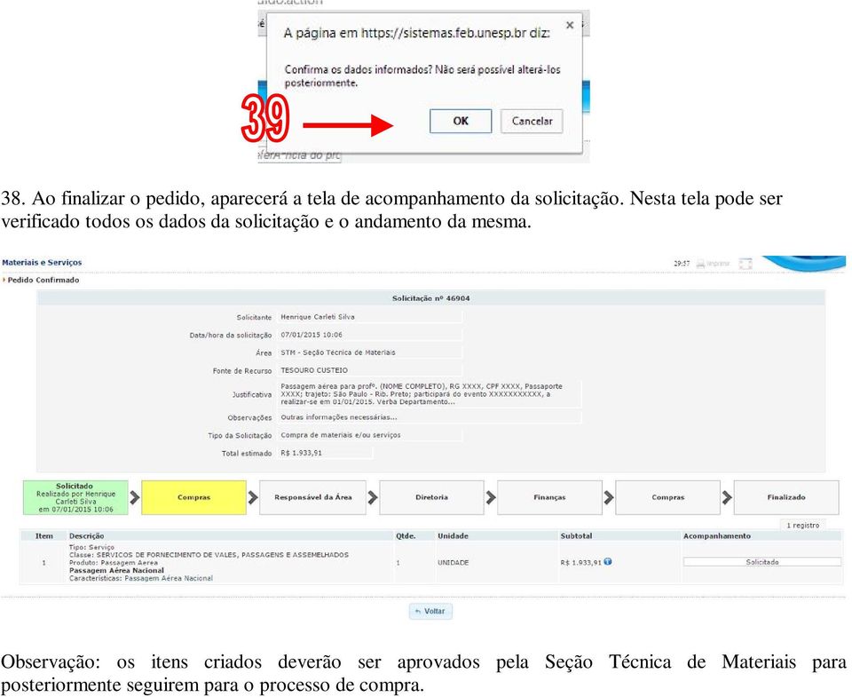 Nesta tela pode ser verificado todos os dados da solicitação e o andamento