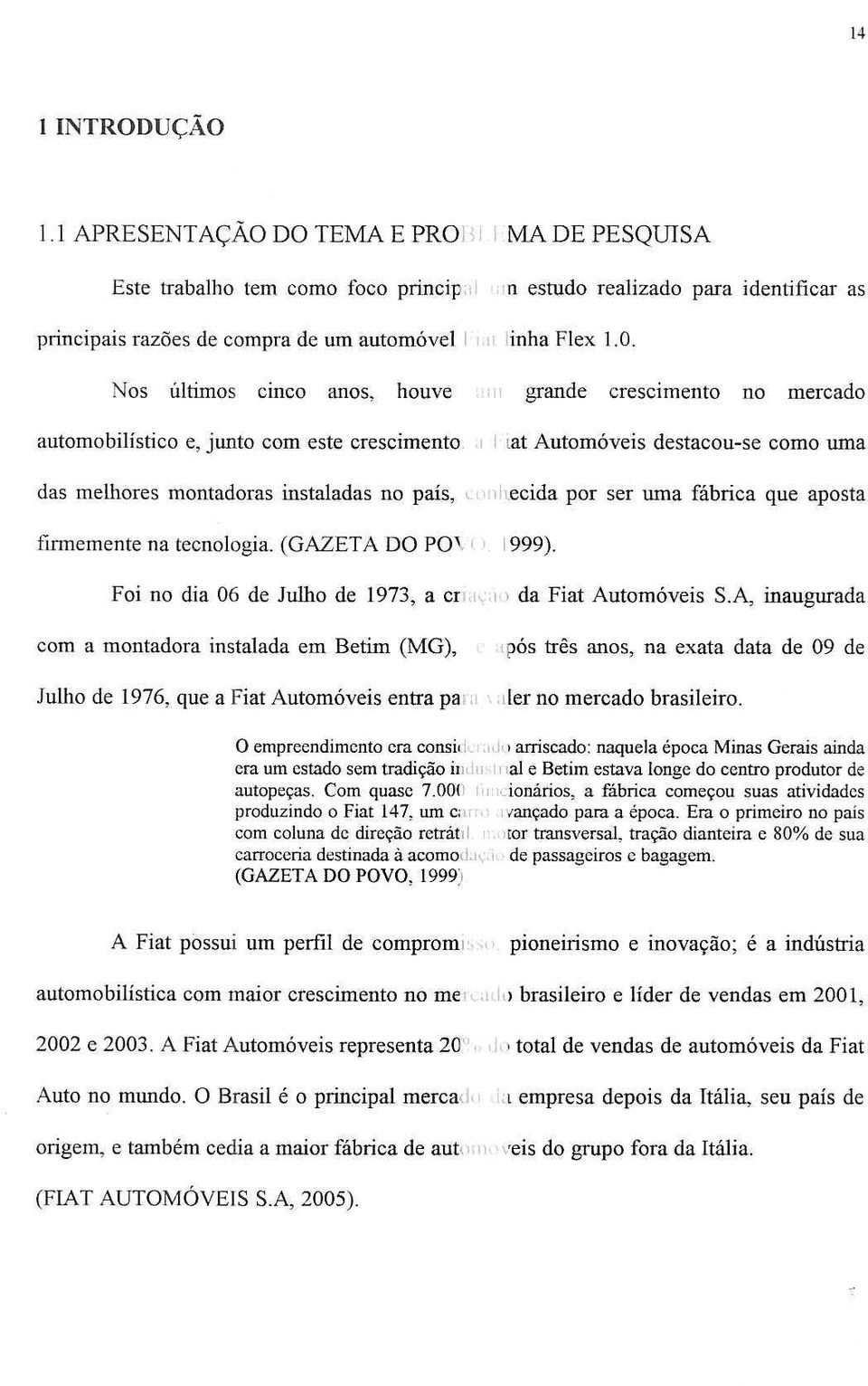 estudo realizado para identificar as principais raz5es de cornpra de urn automovel I,II linha Flex 1.0.