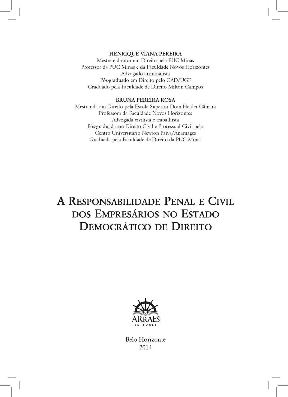 Professora da Faculdade Novos Horizontes Advogada civilista e trabalhista Pós-graduada em Direito Civil e Processual Civil pelo Centro Universitário Newton