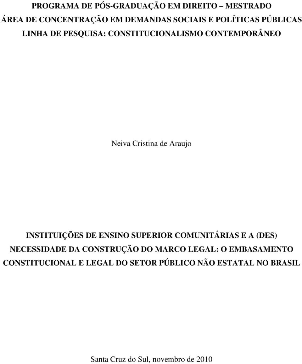 DE ENSINO SUPERIOR COMUNITÁRIAS E A (DES) NECESSIDADE DA CONSTRUÇÃO DO MARCO LEGAL: O EMBASAMENTO