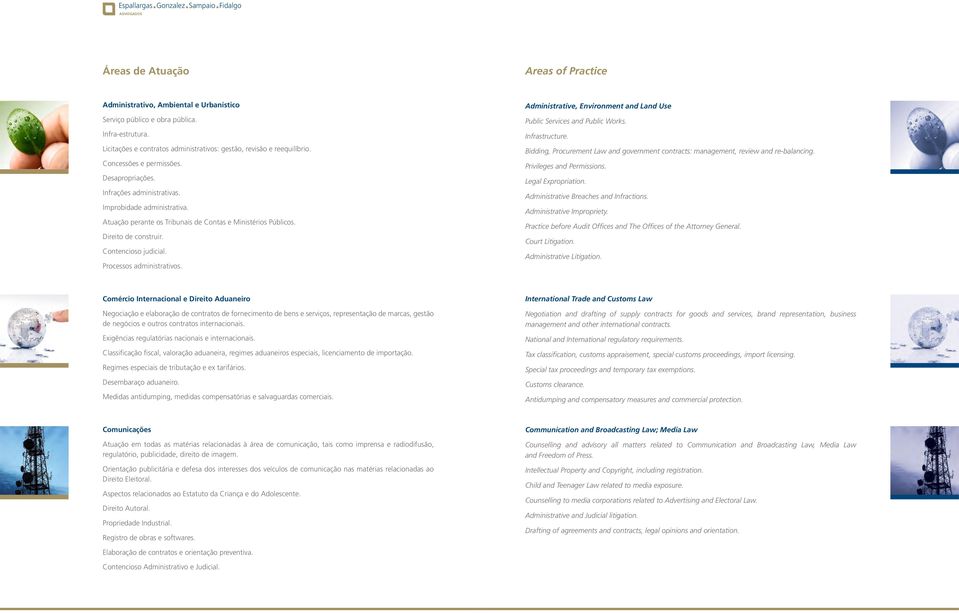 Contencioso judicial. Processos administrativos. Administrative, Environment and Land Use Public Services and Public Works. Infrastructure.
