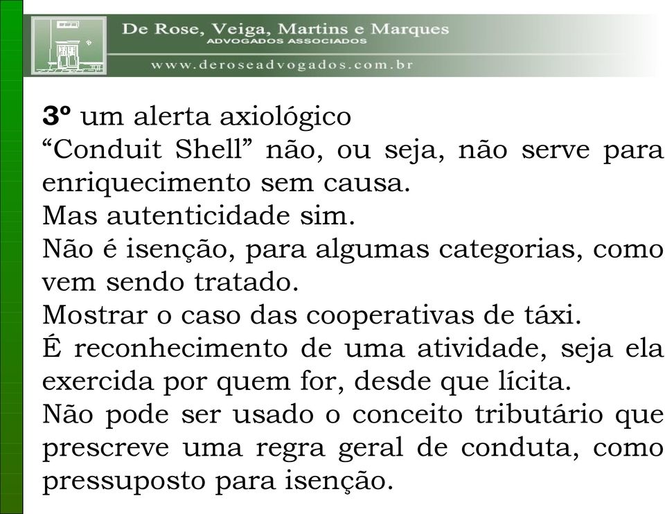 Mostrar o caso das cooperativas de táxi.