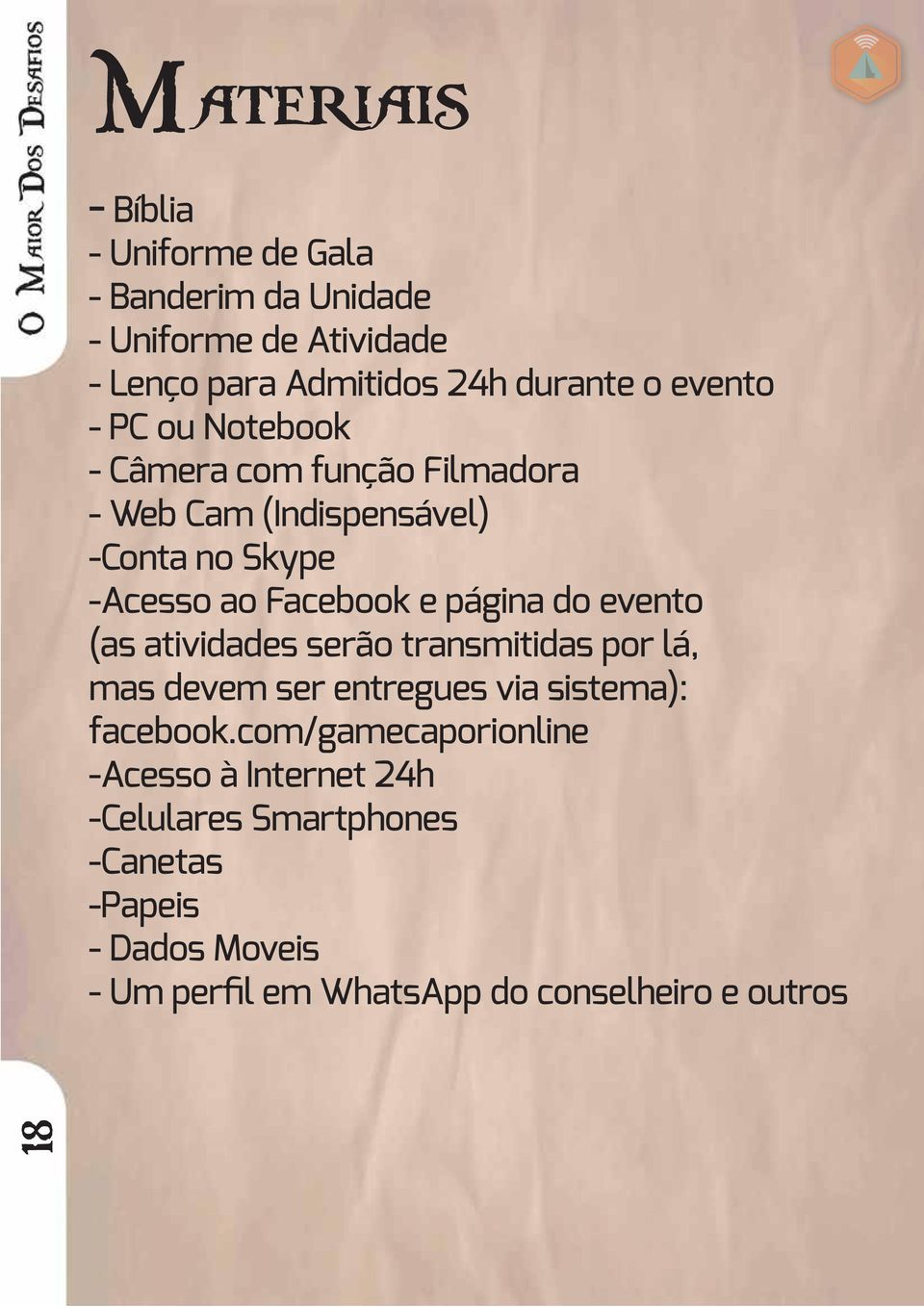 página do evento (as atividades serão transmitidas por lá, mas devem ser entregues via sistema): facebook.