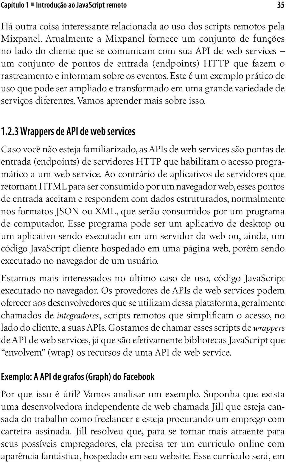 informam sobre os eventos. Este é um exemplo prático de uso que pode ser ampliado e transformado em uma grande variedade de serviços diferentes. Vamos aprender mais sobre isso. 1.2.