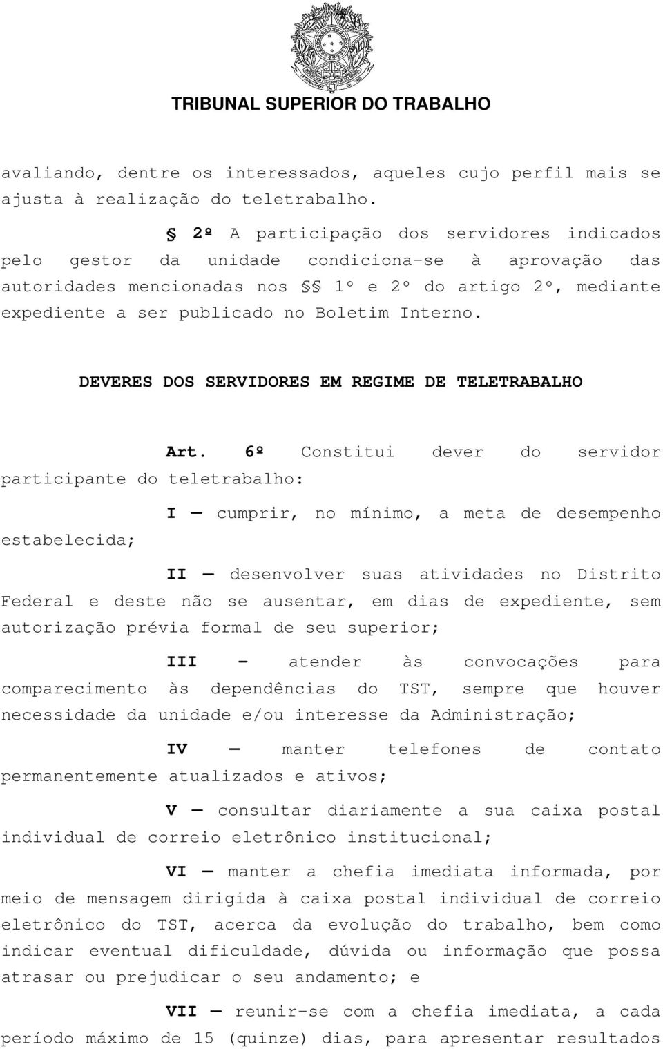 Interno. DEVERES DOS SERVIDORES EM REGIME DE TELETRABALHO Art.