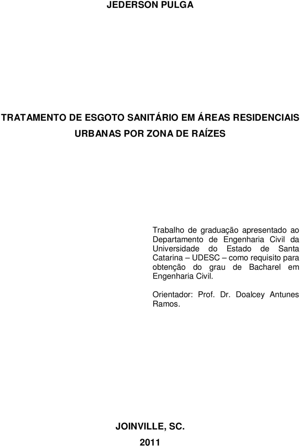 Universidade do Estado de Santa Catarina UDESC como requisito para obtenção do grau de