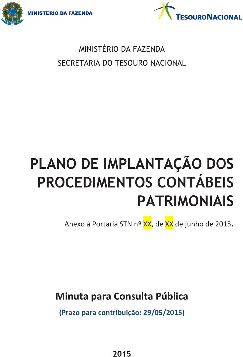 PROCEDIMENTOS CONTÁBEIS PATRIMONIAIS Anexo à Portaria STN nº XX, de XX
