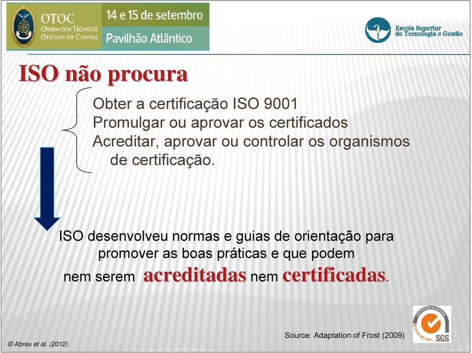 ISO desenvolveu normas e guias de orientação para promover as boas práticas