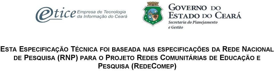 PESQUISA (RNP) PARA O PROJETO REDES