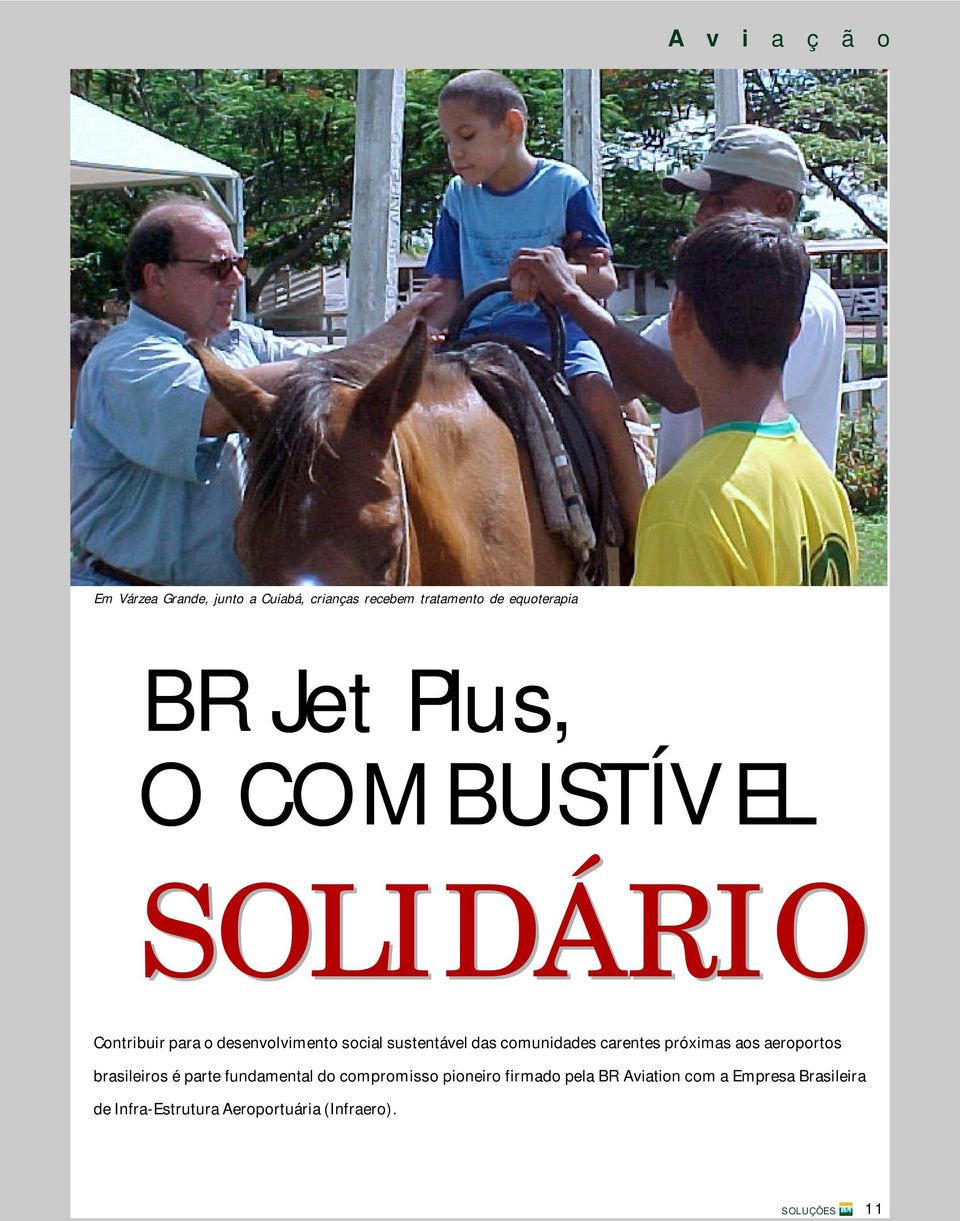 carentes próximas aos aeroportos brasileiros é parte fundamental do compromisso pioneiro firmado