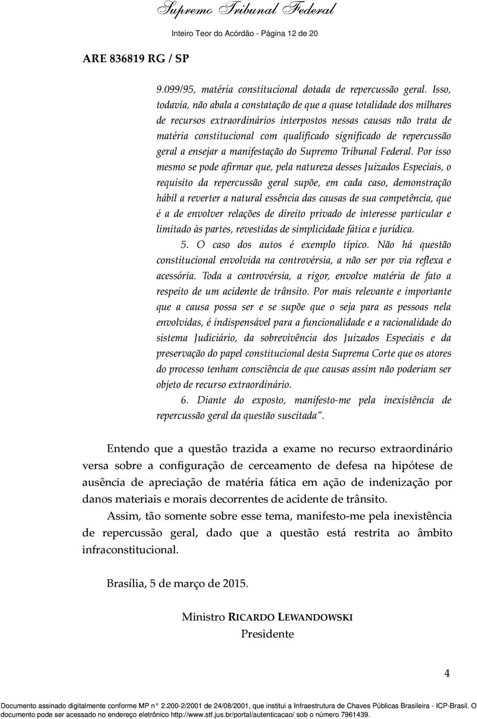 repercussão geral a ensejar a manifestação do.