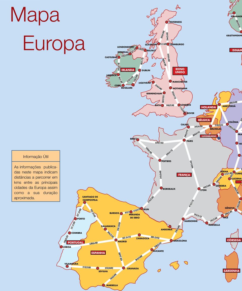 HOLANDA 400(5:00) AMESTERD DOVER BREST 620(7:45) CALAIS 290(3:45) PARIS 300(3:45) BÉLGICA 345(4:20) 210(2:45) BRUXELAS LUXEMBURGO COLłNIA 200(2:30) 3 FRAN HEI Informação Útil As informações