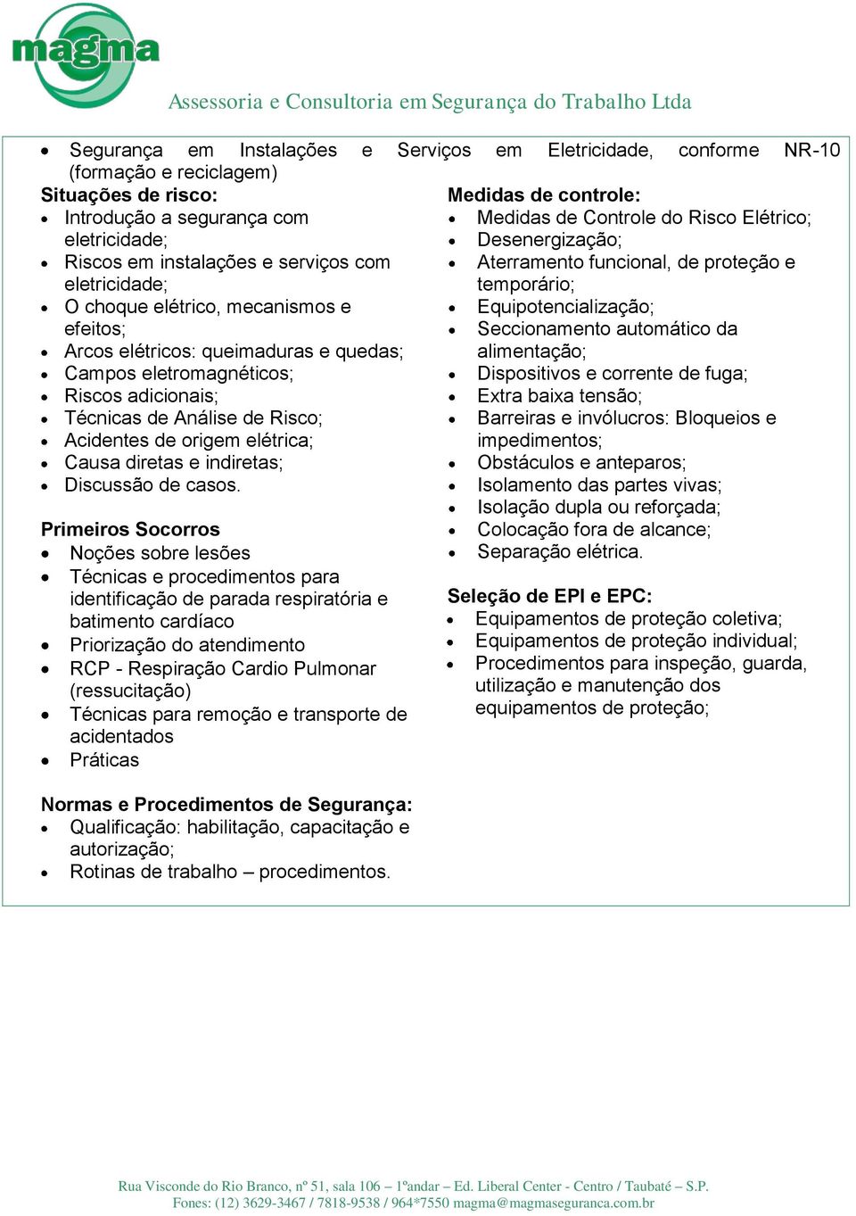 Causa diretas e indiretas; Discussão de casos.