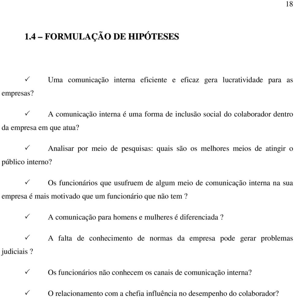 Analisar por meio de pesquisas: quais são os melhores meios de atingir o público interno?