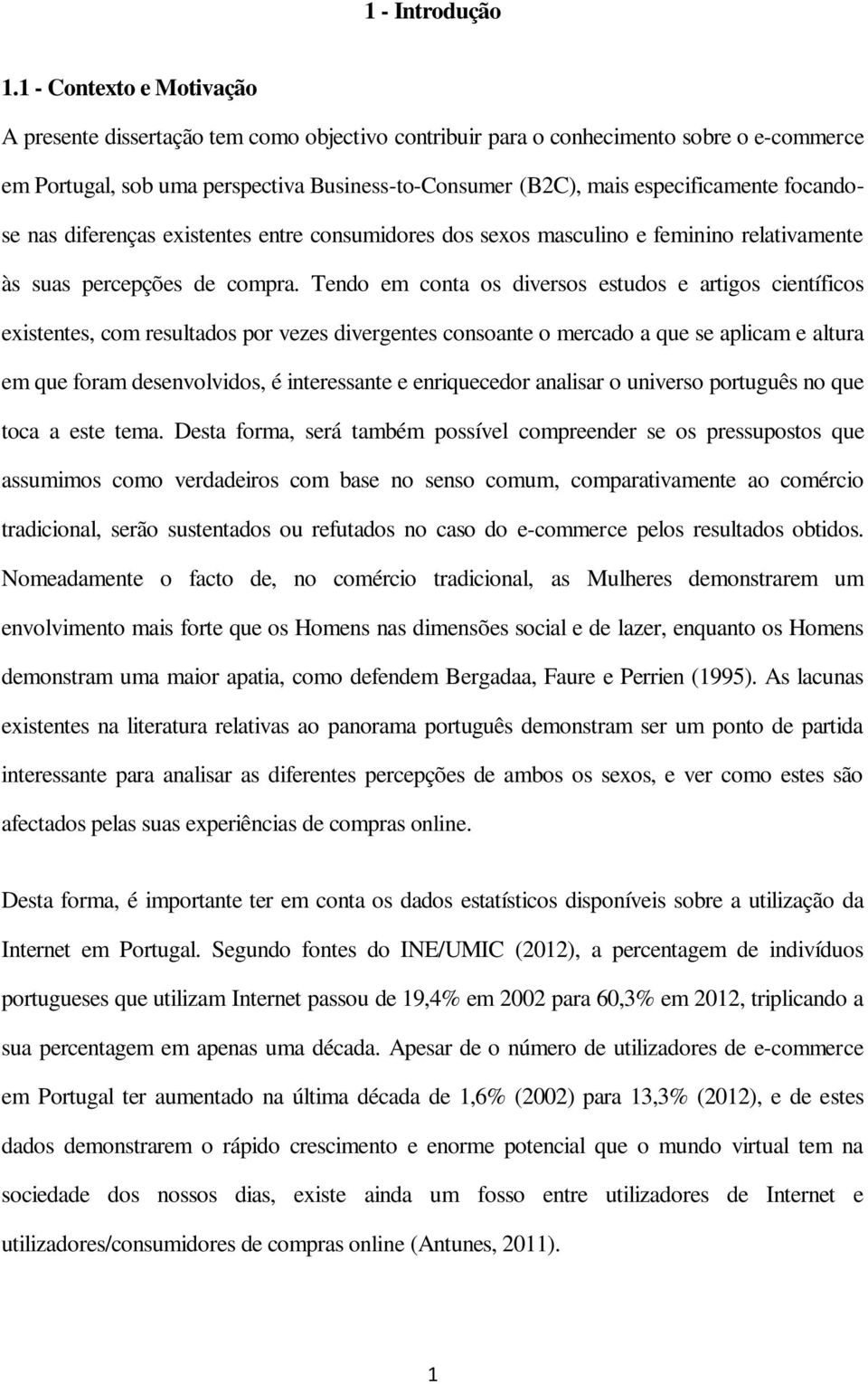 focandose nas diferenças existentes entre consumidores dos sexos masculino e feminino relativamente às suas percepções de compra.