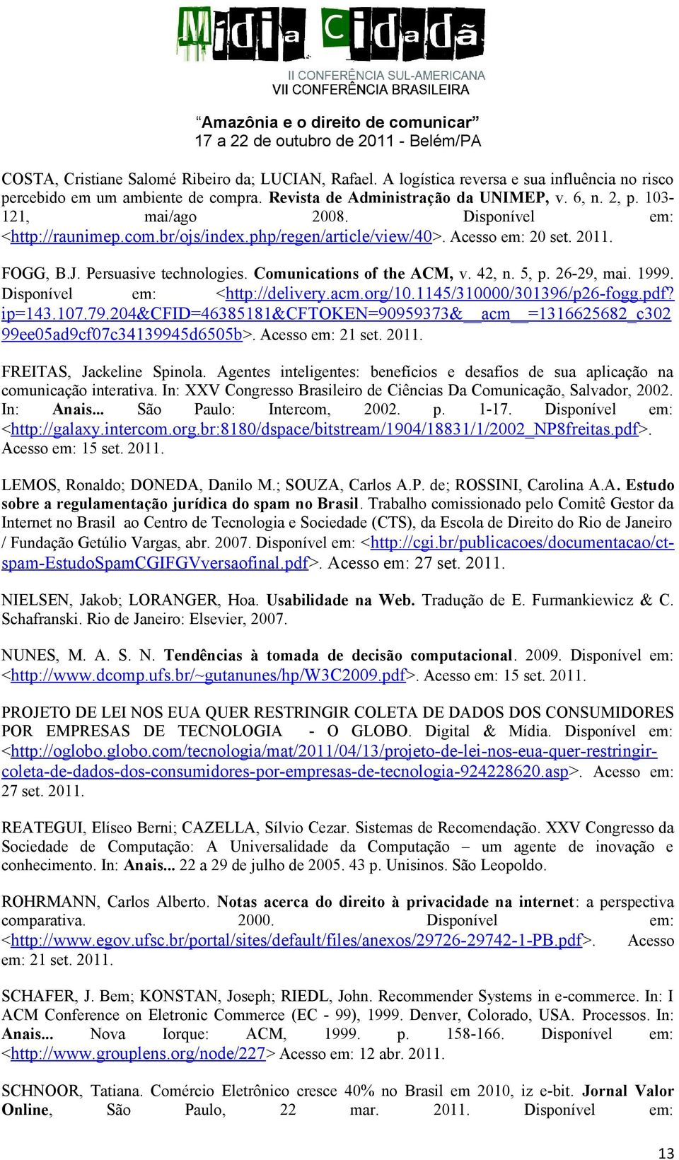 5, p. 26-29, mai. 1999. Disponível em: <http://delivery.acm.org/10.1145/310000/301396/p26-fogg.pdf? ip=143.107.79.