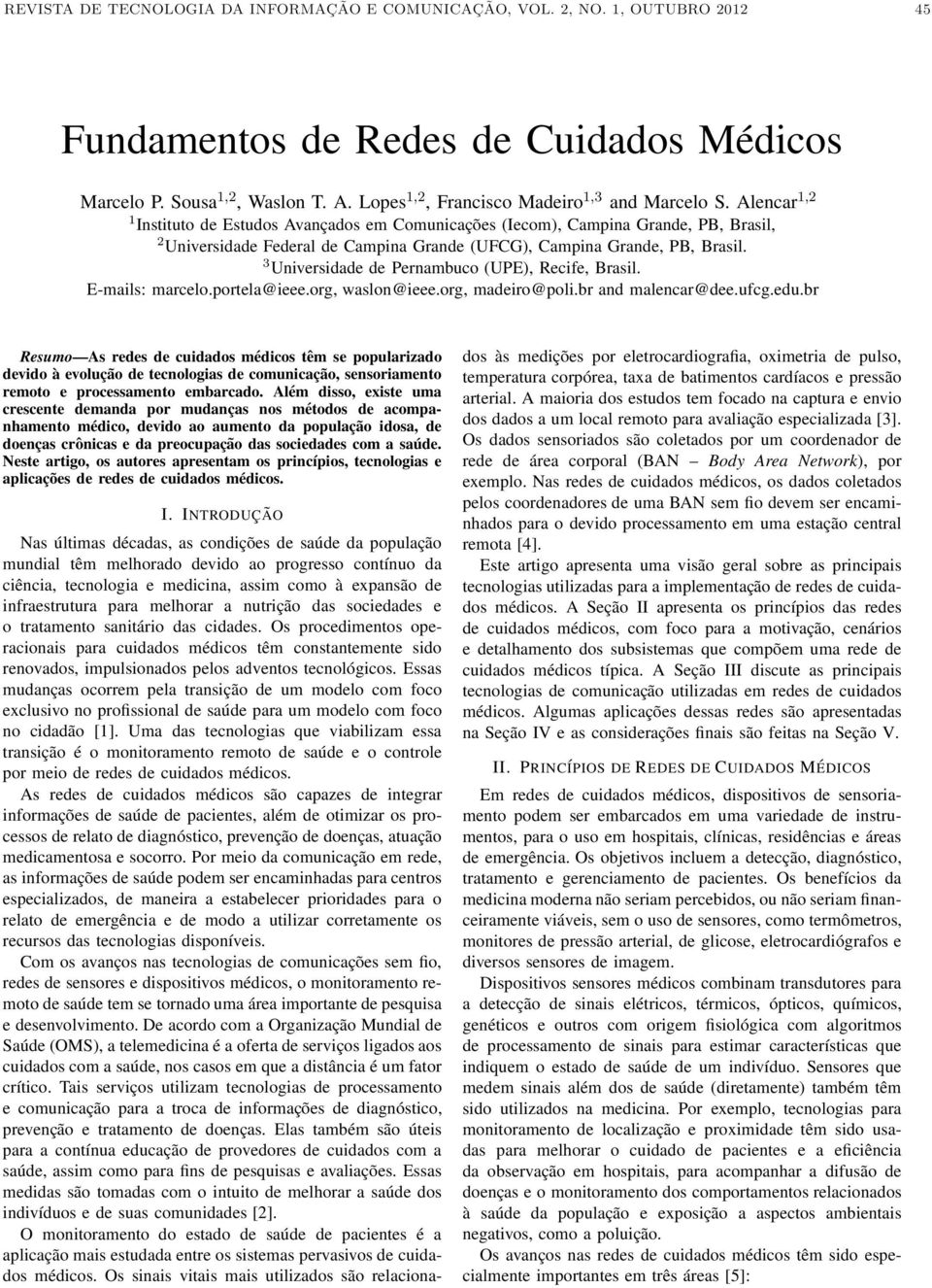 Alencar 1,2 1 Instituto de Estudos Avançados em Comunicações (Iecom), Campina Grande, PB, Brasil, 2 Universidade Federal de Campina Grande (UFCG), Campina Grande, PB, Brasil.