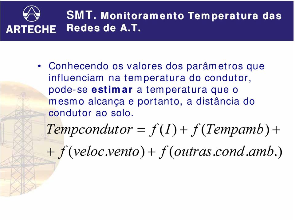 mesmo alcança e portanto, a distância do condutor ao solo.