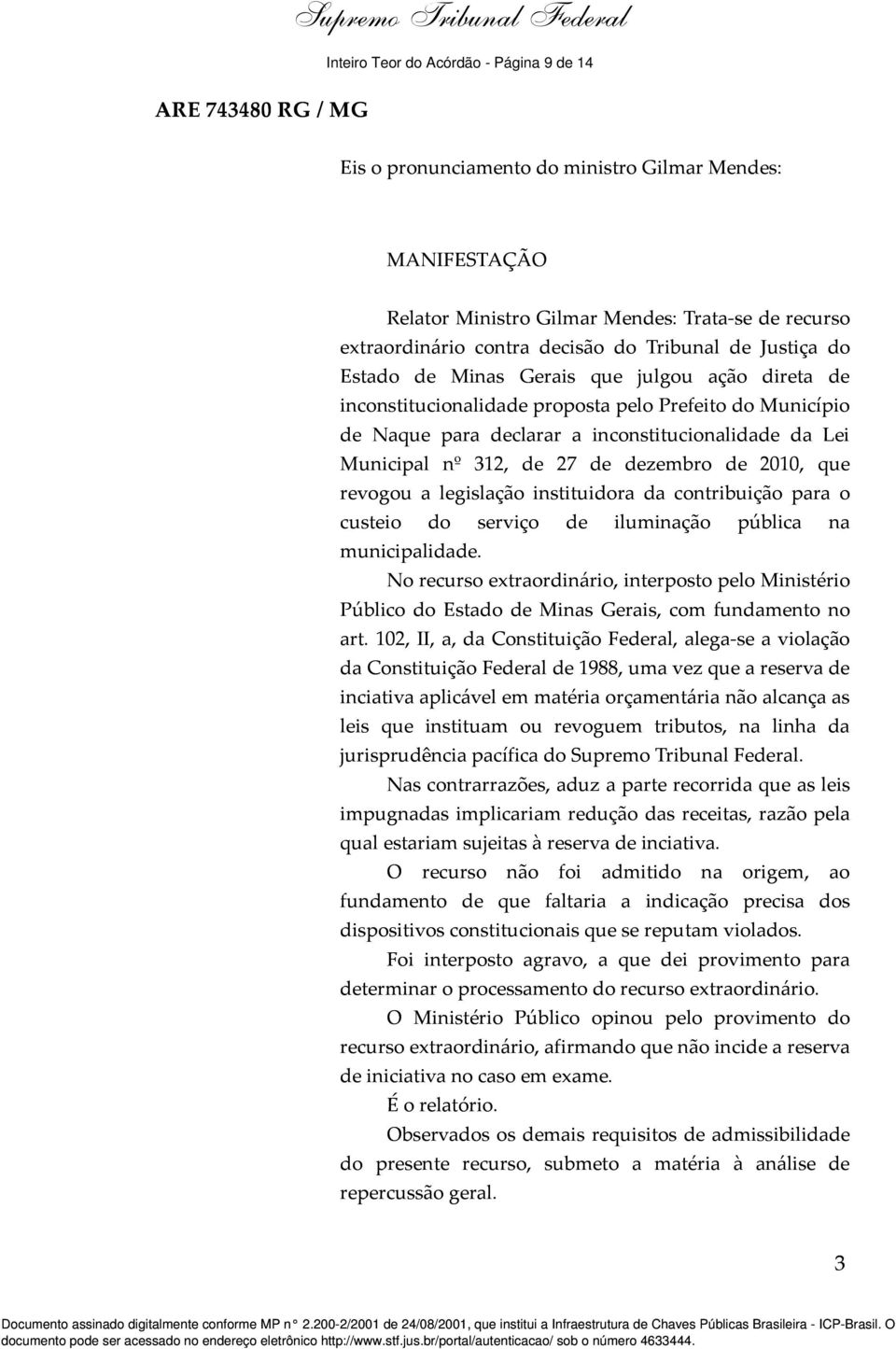 dezembro de 2010, que revogou a legislação instituidora da contribuição para o custeio do serviço de iluminação pública na municipalidade.