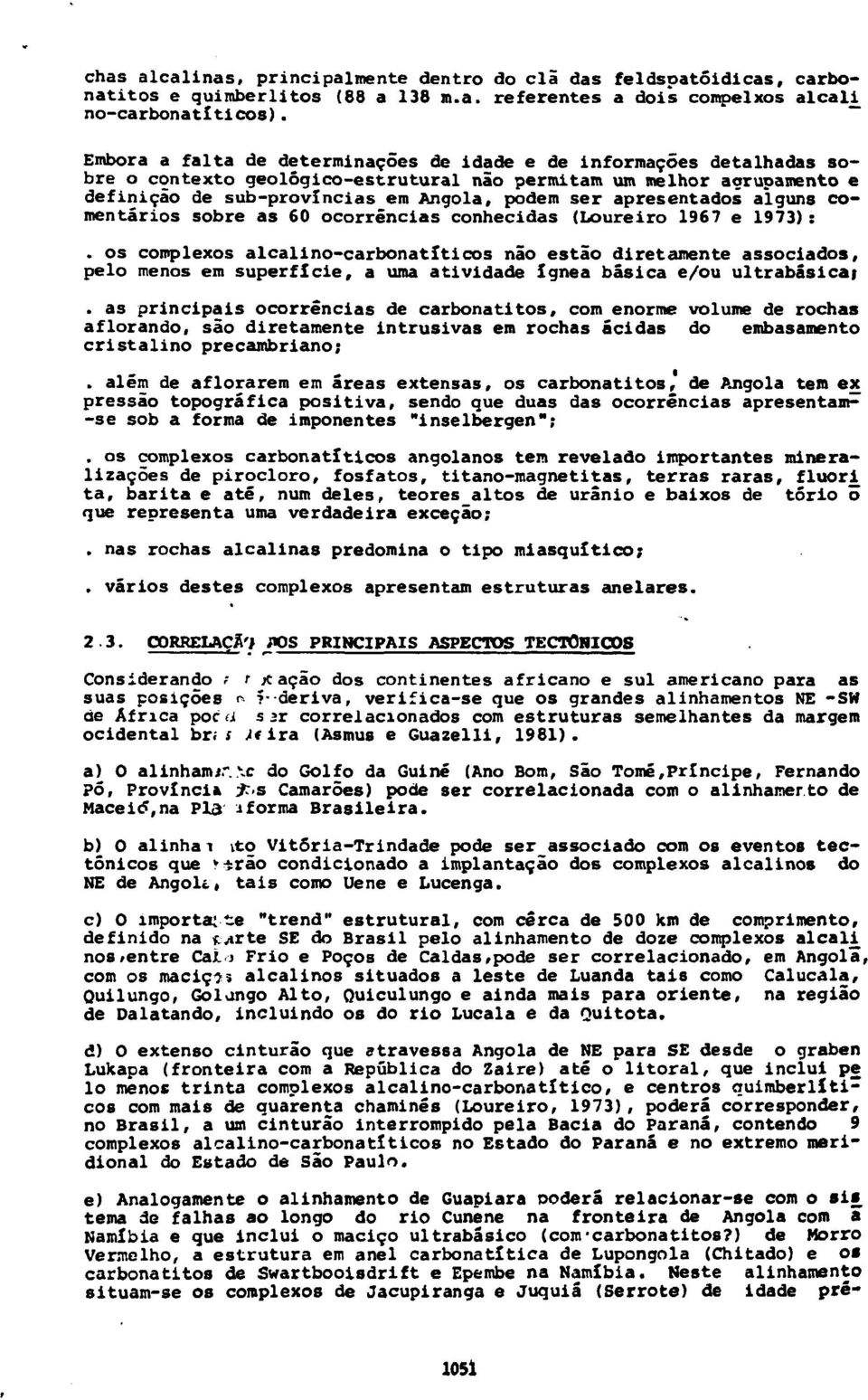 apresentados alguns comentários sobre as 60 ocorrências conhecidas (Loureiro 1967 e 1973):.