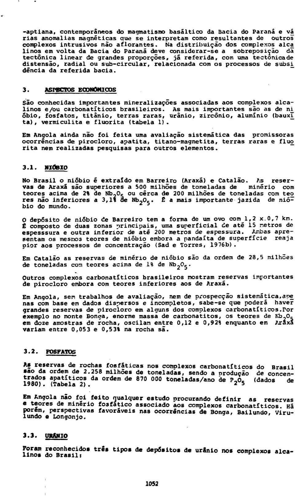 subcircular, relacionada com os processos de subsi^ dência da referida bacia. 3.