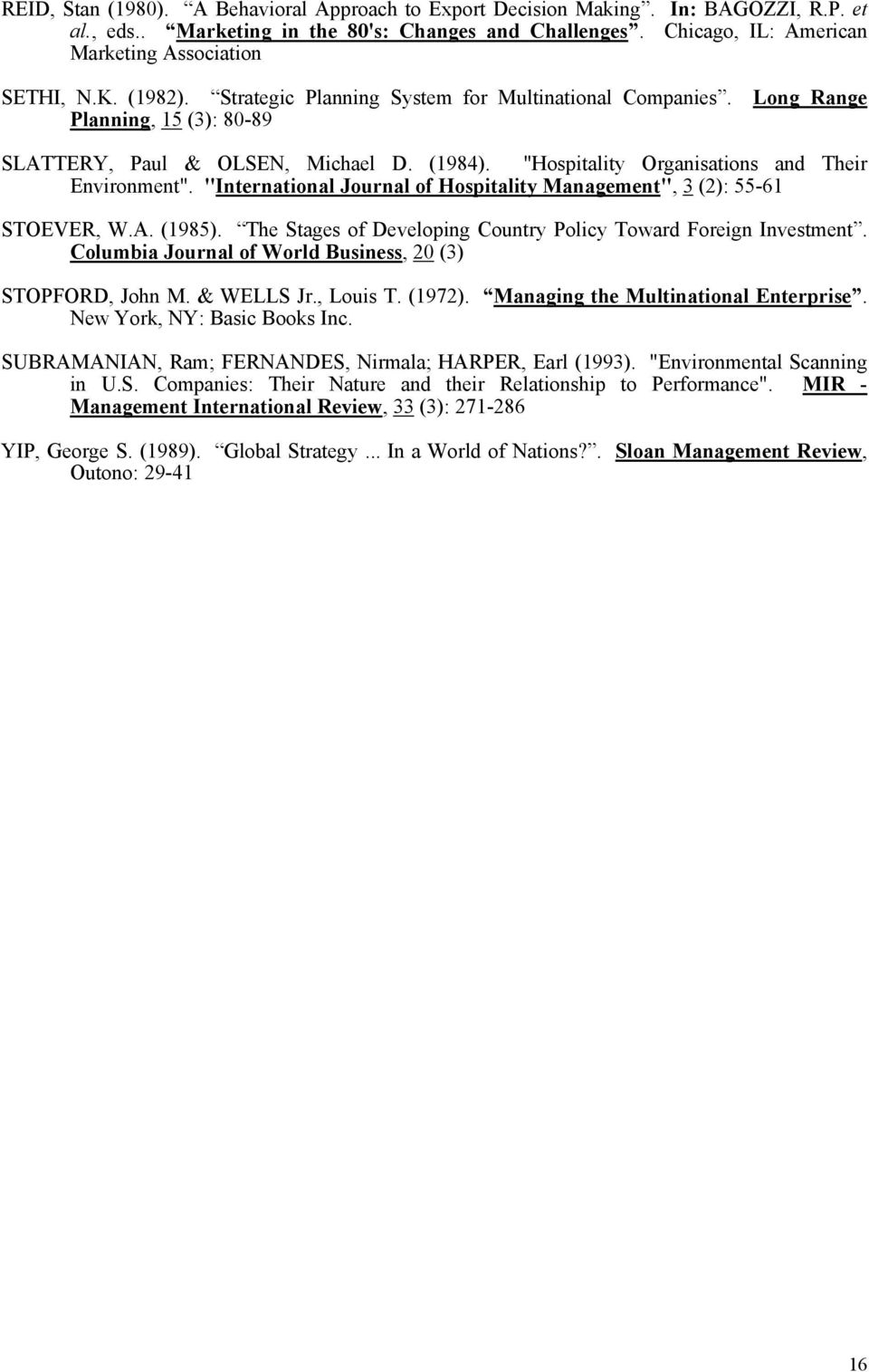 "International Journal of Hospitality Management", 3 (2): 55-61 STOEVER, W.A. (1985). The Stages of Developing Country Policy Toward Foreign Investment.