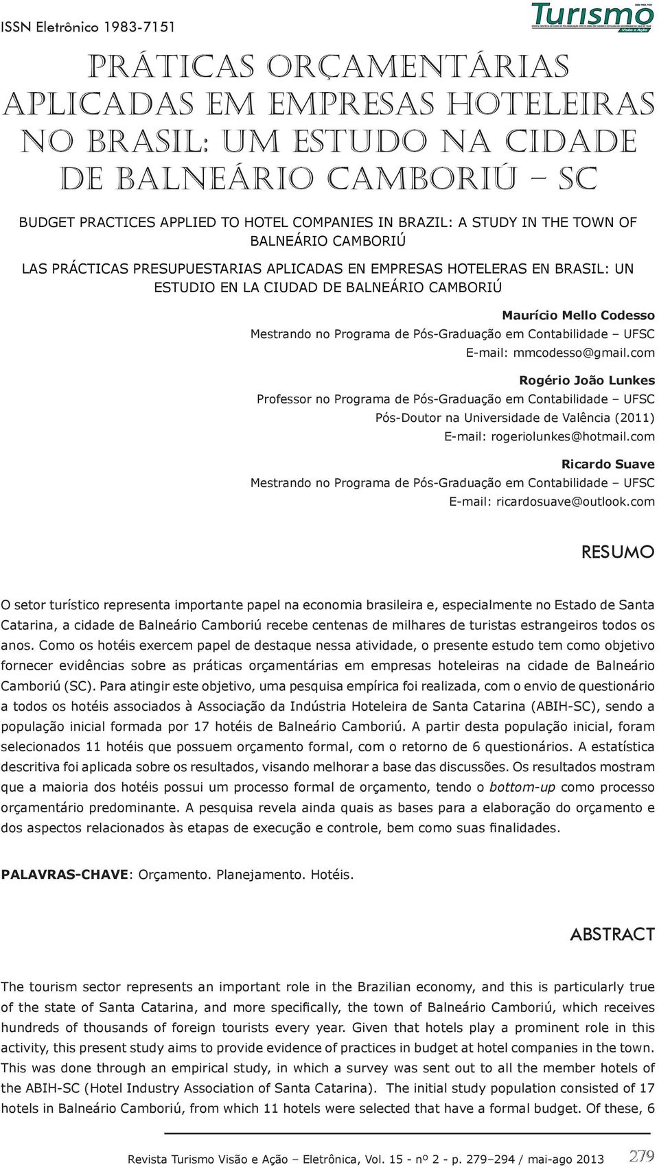 Programa de Pós-Graduação em Contabilidade UFSC E-mail: mmcodesso@gmail.