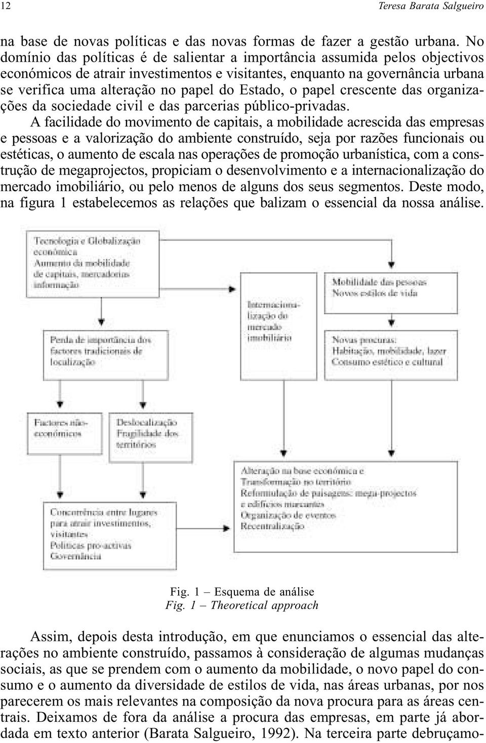 Estado, o papel crescente das organizações da sociedade civil e das parcerias público-privadas.