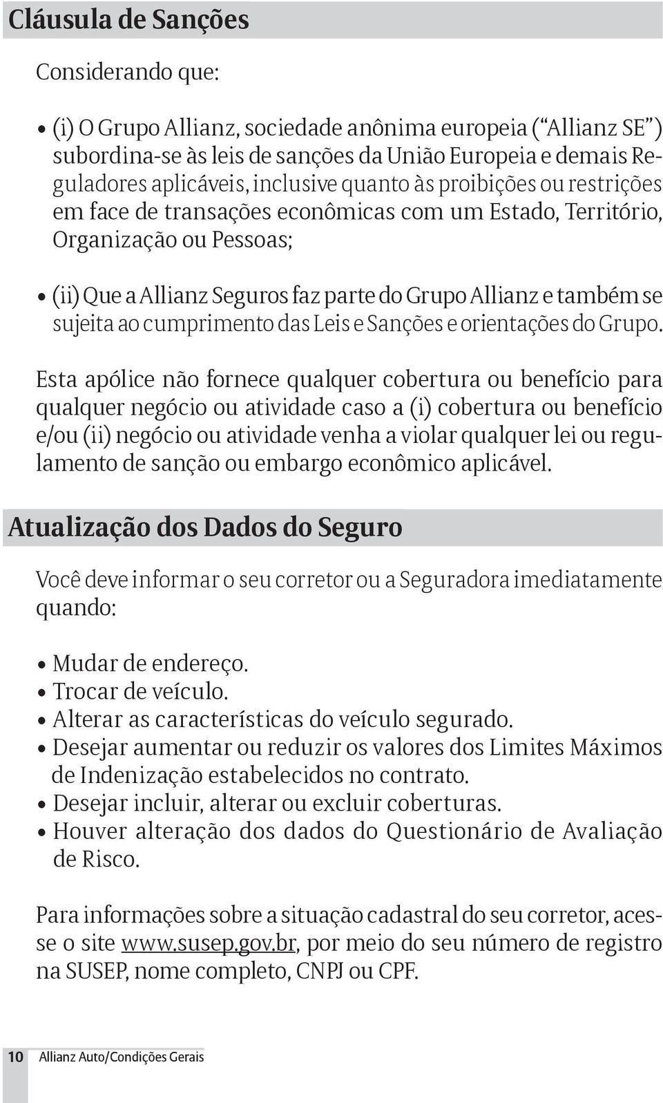 cumprimento das Leis e Sanções e orientações do Grupo.