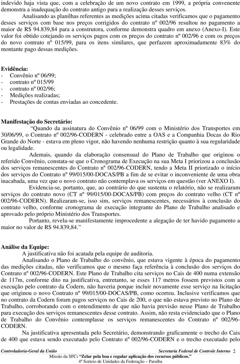 839,84 para a construtora, conforme demonstra quadro em anexo (Anexo-I).